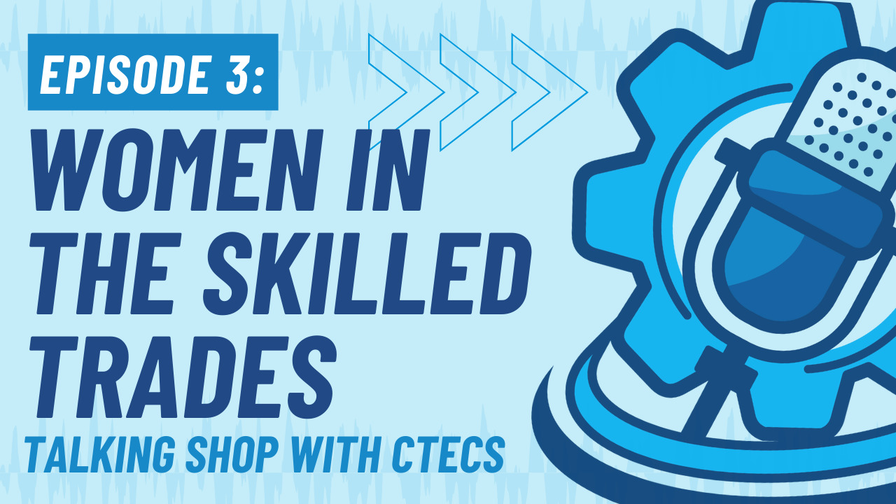 Talking Shop episode 3 thumbnail, "Women in the Skills Trades"