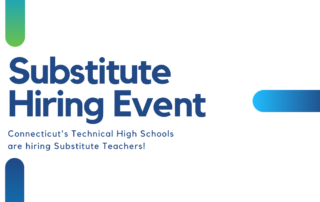 Image says "Substitute Hiring Event. Connecticut's technical high schools are hiring substitute teachers!"